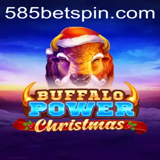 BuffaloPowerChristmas and 585BET: A Festive Gaming Adventure