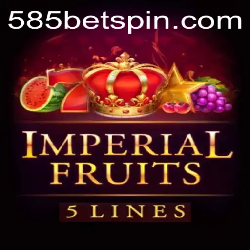 Imperial Fruits 5: Dive into the World of 585BET Gaming