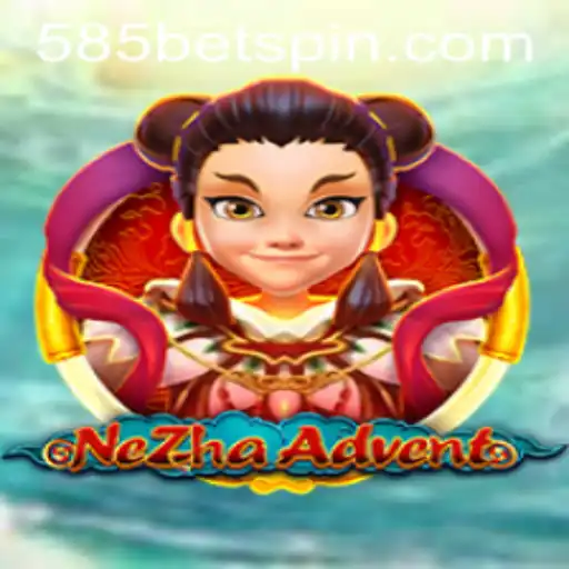 Exploring the Epic Adventure of NeZhaAdvent with 585BET