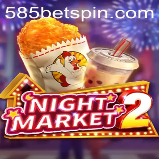 Exploring the Exciting World of NightMarket2 with 585BET
