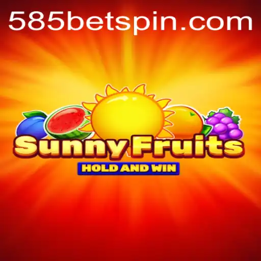 The Ultimate Guide to SunnyFruits and 585BET: A Winning Combination